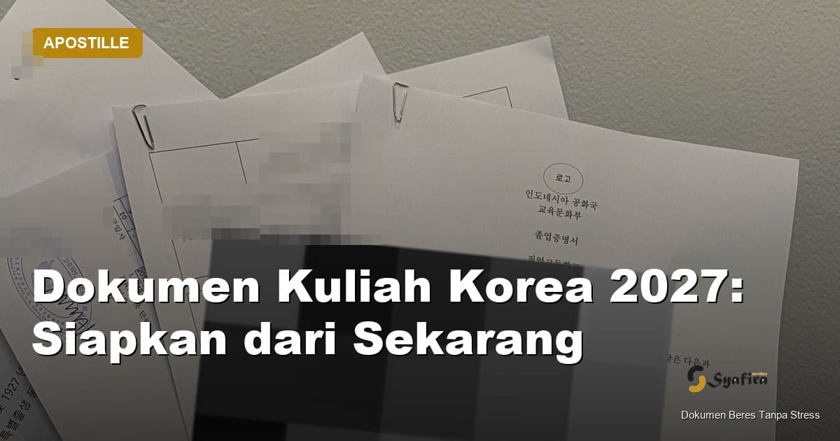 dokumen kuliah korea 2027 - Syafira Service