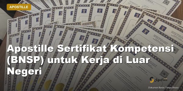 apostille sertifikat kompetensi - Syafira Service