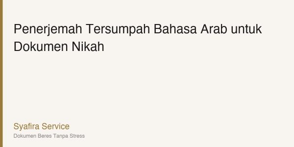 Penerjemah Tersumpah Bahasa Arab untuk Dokumen Nikah: Panduan Lengkap 2026