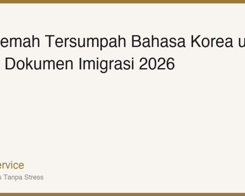 Penerjemah Tersumpah Bahasa Korea untuk Visa & Dokumen Imigrasi 2026