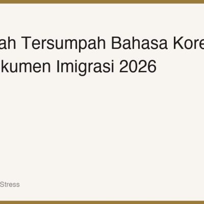 Penerjemah Tersumpah Bahasa Korea untuk Visa & Dokumen Imigrasi 2026
